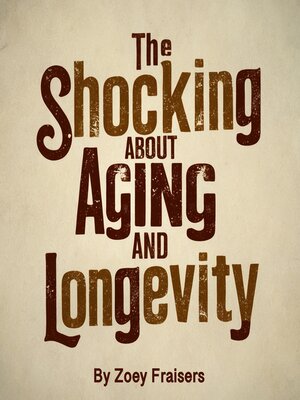 cover image of The Shocking Truth about Aging and Longevity